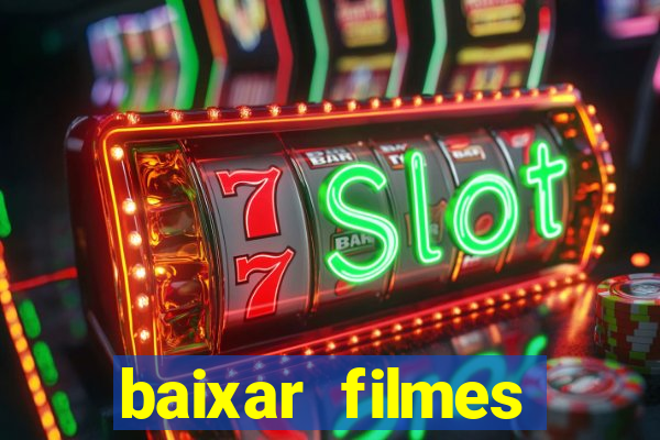 baixar filmes torrents dublados